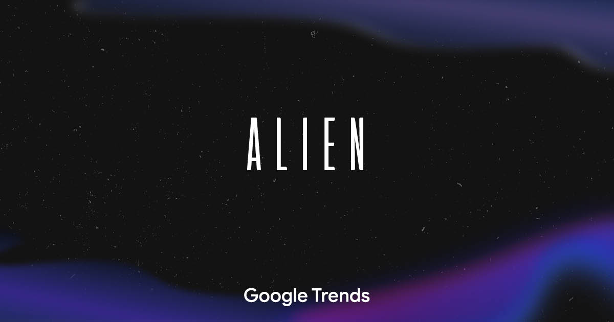 Alien Google Frightgeist