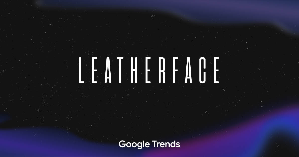 Leatherface | Google Frightgeist